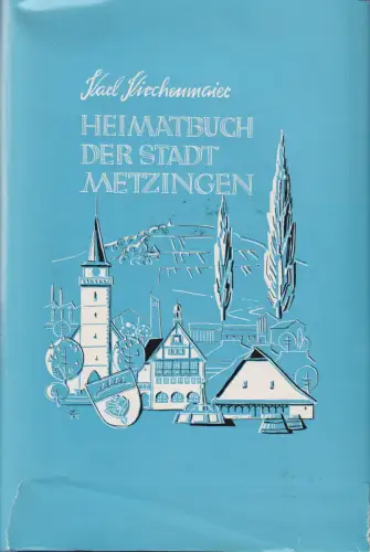 Buch: Heimatbuch der Stadt Metzingen, Kirchenmaier, Karl, 1959, Eigenverlag