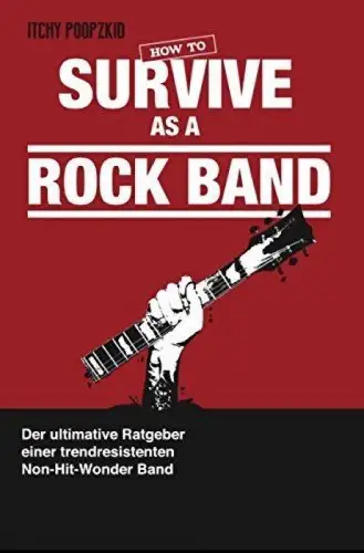 Buch: How to survive as a Rock Band, Itchy Poopzkid, 2015, Findaway Records