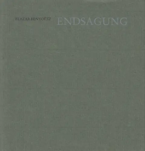Heft: Endsagung, Elazar Benyoetz, 1995, Herrlingen bei Ulm, gebraucht, sehr gut