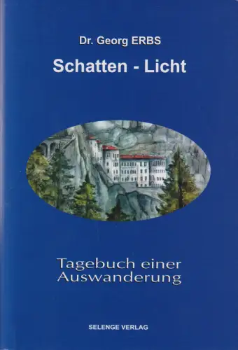 Buch: Schatten - Licht, Erbs, Georg, 2006, Selenge, Tagebuch einer Auswanderung