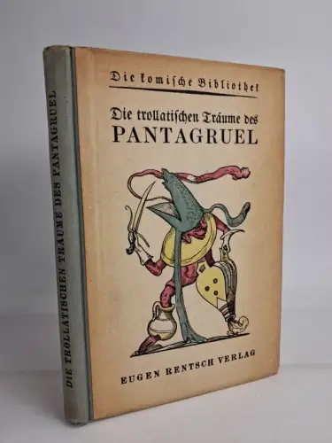 Buch: Die Trollatischen Träume des Pantagruel, Wilhelm Fraenger, 1922, Rentsch