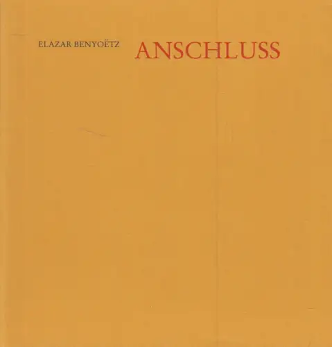 Heft: Anschluss, Elazar Benyoetz, 1999, Herrlingen bei Ulm, gebraucht, sehr gut