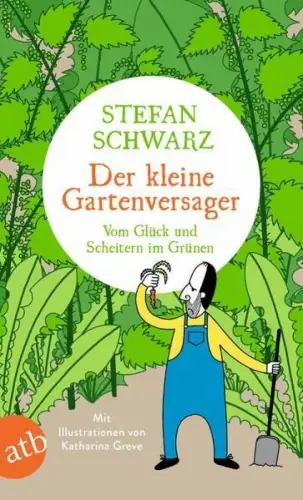 Buch: Der kleine Gartenversager, Schwarz, Stefan, 2023, Aufbau Taschenbuch