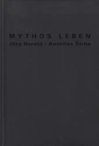 Ausstellungskatalog: Jörg Herold & Annelies Strba - Mythos Leben, 1994 Magdeburg