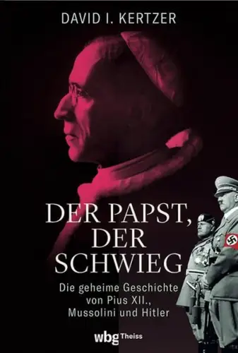 Buch: Der Papst, der schwieg, Kertzer, David I., 2023, wbg Theiss, sehr gut