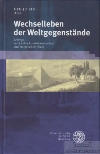 Buch: Wechselleben der Weltgegenstände, Kim, Hee-Ju. 2010, gebraucht, sehr gut