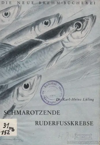 Buch: Schmarotzende Ruderflusskrebse, Lüling, Karl-Heinz. 1953, gebraucht, gut
