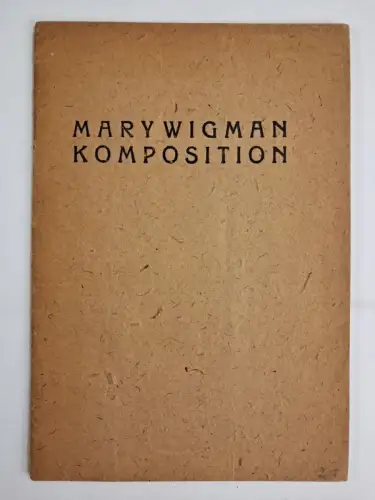 Heft: Komposition. Mary Wigman, 1925, Seebote, Überlingen, gebraucht, gut
