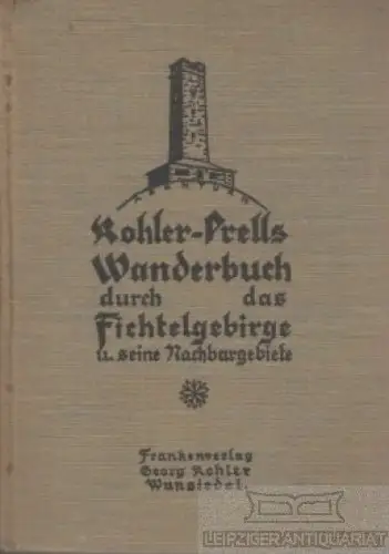 Buch: Wanderbuch durch das Fichtelgebirge und seine Nachbargebiete:... Prell, R