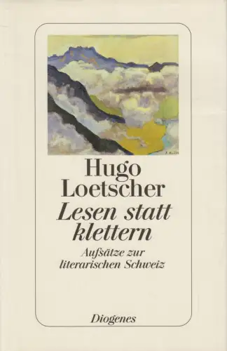 Buch: Lesen statt klettern, Hugo Loetscher, 2003, Diogenes Verlag, signiert!