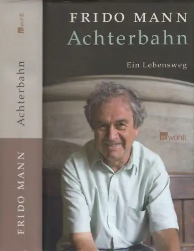 Buch: Achterbahn, Ein Lebensweg. Mann, Frido, 2008, Rowohlt Verlag, signiert