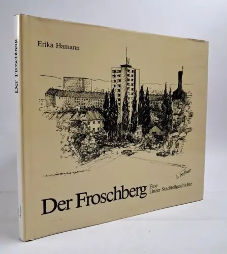 Buch: Der Froschberg - Eine Linzer Stadtteilgeschichte, Erika Hamann, Fidelius