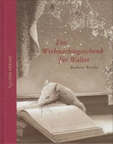 Buch: Ein Weihnachtsgeschenk für Walter, Wersba, Barbara. 2013, Tulipan Verlag