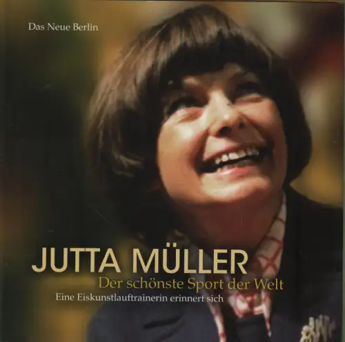Buch: Der schönste Sport der Welt, Müller, Jutta, 2008, Verlag Das Neue Berlin