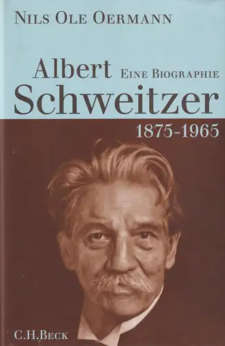 Buch: Albert Schweitzer, 1875-1965. Eine Biographie, Oermann, Nils Ole, 2009