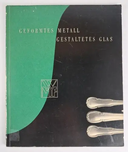 Buch: Geformtes Metall. Gestaltetes Glas. 100 Jahre WMF, 1953