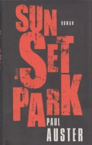 Buch: Sunset Park, Auster, Paul. 2012, Rowohlt Verlag, Roman, gebraucht sehr gut