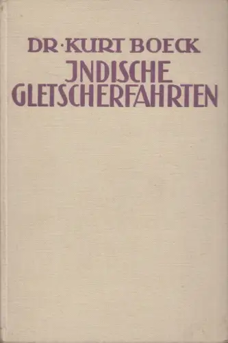 Buch: Indische Gletscherfahrten, Ost- und West-Himalaja, Kurt Boeck, Haessel