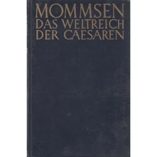 Buch: Das Weltreich der Caesaren, Mommsen, Theodor. 1933, Phaidon-Verlag 337283