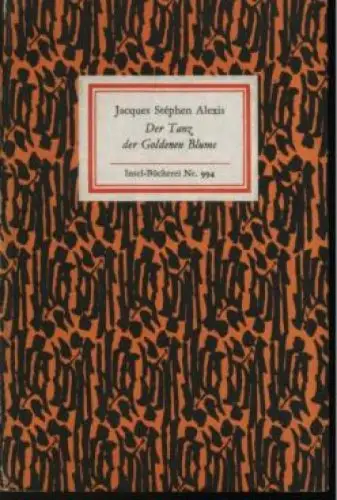Insel-Bücherei 994, Der Tanz der goldenen Blume, Alexis, Jacques Stephen. 1974