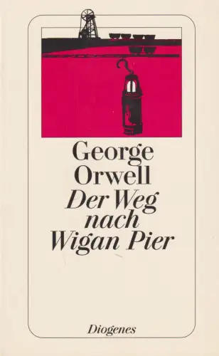 Buch: Der Weg nach Wigan Pier, Orwell, George, 2003, Diogenes Verlag