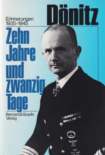 Buch: Zehn Jahre und zwanzig Tage, Dönitz, Karl. 1991, Bernard & Graefe