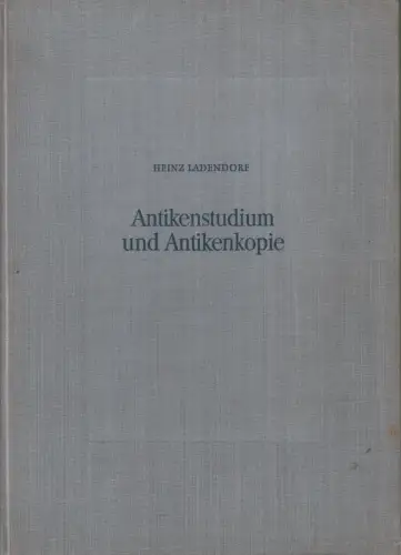 Buch: Antikenstudium und Antikenkopie, Ladendorf, 1958, Akademie-Verlag