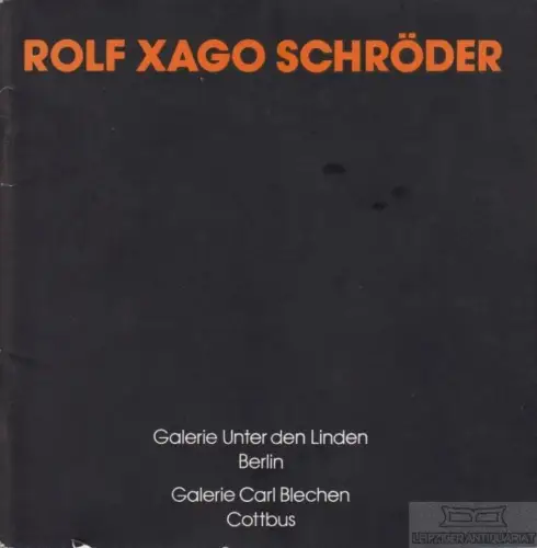 Buch: Rolf Xago Schröder - Malerei, Grafik, Flierl, Bruno. Ca. 1982