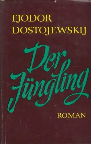 Buch: Der Jüngling, Dostojewskij, Fjodor M. 1971, Aufbau Verlag, Roman