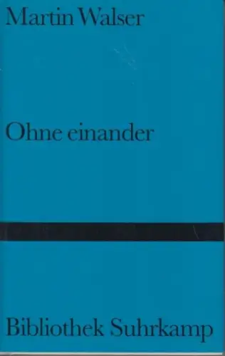 Buch: Ohne einander, Walser, Martin. Bibliothek Suhrkamp, 1995, Suhrkamp Verlag