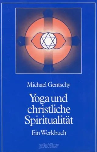 Buch: Yoga und christliche Spiritualität, Gentschy, Michael. 1989, Ein Werkbuch