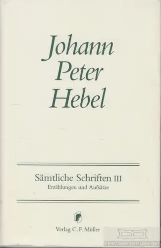 Buch: Erzählungen und Aufsätze, Hebel, Johann Peter. 1990, Verlag C. F. Müller