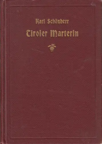 Buch: Tiroler Marterln für abgestürzte Bergkraxler, K. Schönherr, 1895, Haessel