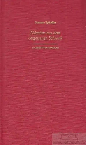 Buch: Märchen aus dem vergessenen Schrank, Spöndlin, Susanne. 2006