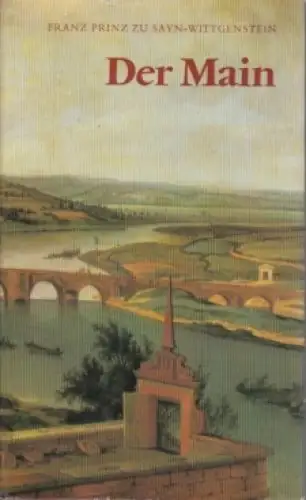 Buch: Der Main, Sayn-Wittgenstein, Franz Prinz zu, 1973, Prestel Verlag