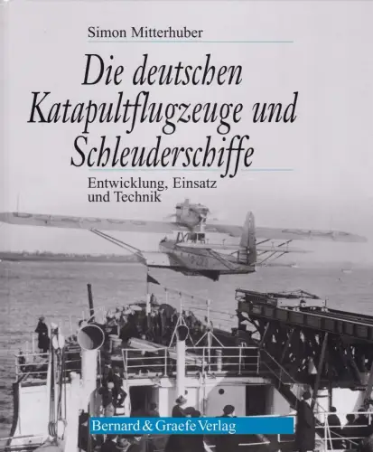 Buch: Die deutschen Katapultflugzeuge und Schleuderschiffe, Mitterhuber, Simon