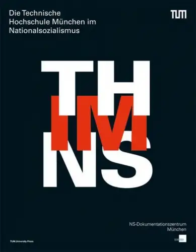 Buch: Die Technische Hochschule München im Nationalsozialismus, Nerdinger, 2018
