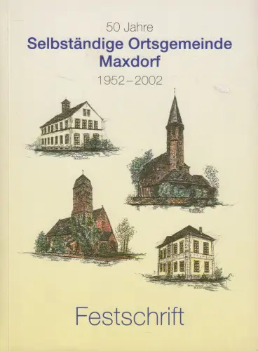 Buch: 50 Jahre Selbstständige Ortsgemeinde Maxdorf 1952-2002, Festschrift