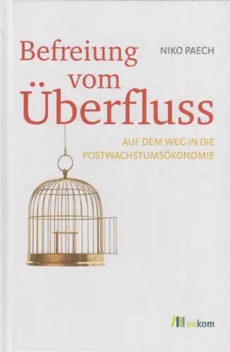 Buch: Befreiung vom Überfluss. Paech, Niko, 2019, Oekom, gebraucht, sehr gut