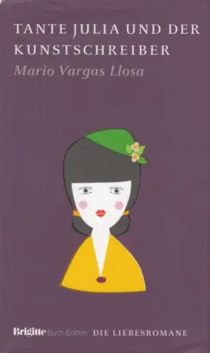 Buch: Tante Julia und der Kunstschreiber, Vargas Llosa, Mario. 2010, Roman