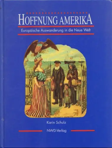 Buch: Hoffnung Amerika, Schulz, Karin. 1994, NWD Verlag, gebraucht, gut