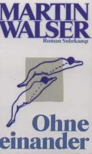 Buch: Ohne einander, Walser, Martin. 1993, Suhrkamp Verlag, Roman