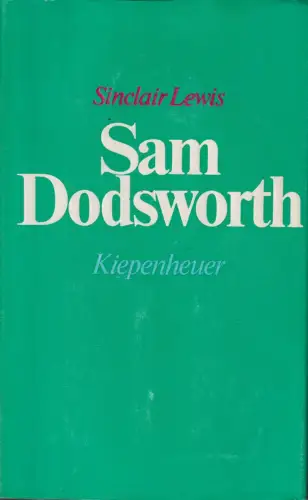 Buch: Sam Dodsworth, Roman. Lewis, Sinclair. 1982, Gustav Kiepenheuer Verlag