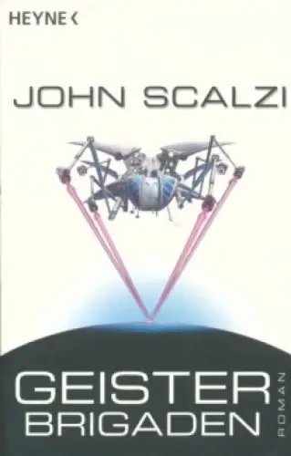 Buch: Geisterbrigaden, Scalzi, John. Heyne, 2007, Wilhelm Heyne Verlag, Roman