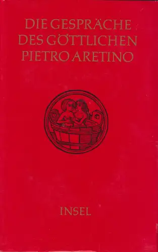 Buch: Die Gespräche des Göttlichen Pietro Aretino, 1980, Insel, gebraucht, gut