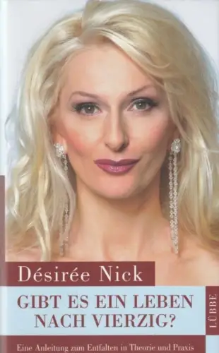 Buch: Gibt es ein Leben nach vierzig ?, Nick, Desiree. 2005, Gustav Lübbe Verlag