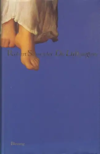 Buch: Die Luftgängerin, Schneider, Robert. 1998, Karl Blessing Verlag, Roman