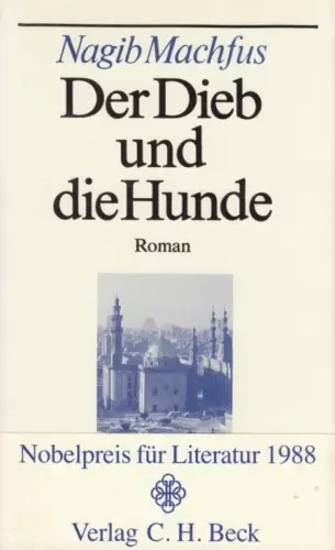 Buch: Der Dieb und die Hunde, Machfus, Nagib. 1988, Verlag C.H. Beck