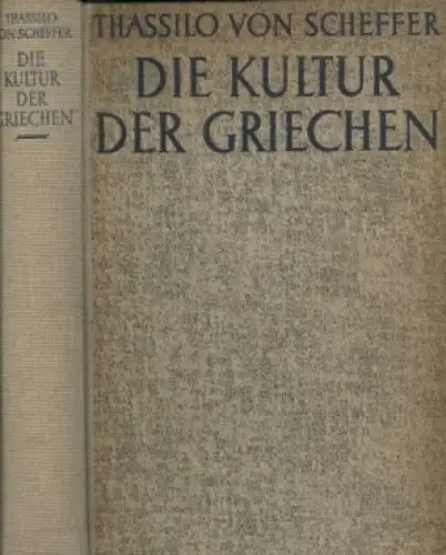 Buch: Die Kultur der Griechen, Scheffer, Thassilo von, Kanter-Verlag