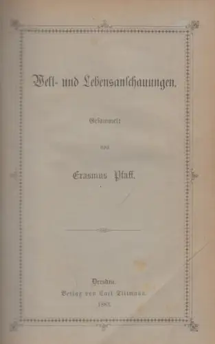 Buch: Welt- und Lebensanschauungen, Pfaff, Erasmus. 1883, Verlag Carl Tittmann